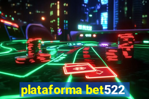 plataforma bet522